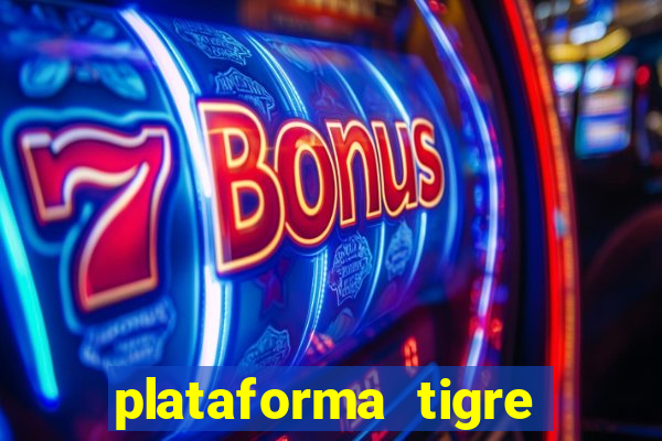 plataforma tigre pagando no cadastro